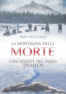 La Montagna della Morte, L’Incidente del passo Dyatlov di Keith McCloskey , Enigma Edizioni©